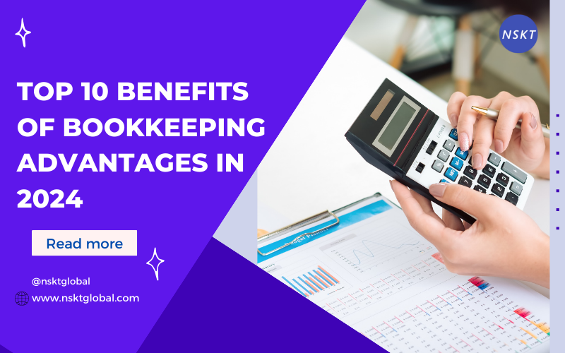 Top 10 Benefits of Bookkeeping Advantages in 2024